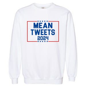 Mean Tweets 2024 Garment-Dyed Sweatshirt