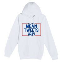 Mean Tweets 2024 Premium Pullover Hoodie