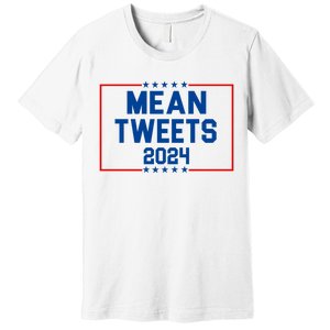 Mean Tweets 2024 Premium T-Shirt