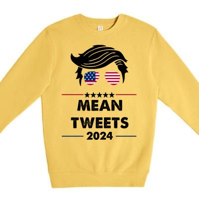 Mean Tweets 2024 Pro Trump Premium Crewneck Sweatshirt