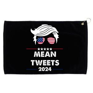 Mean Tweets 2024 Pro Trump Grommeted Golf Towel