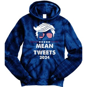 Mean Tweets 2024 Pro Trump Tie Dye Hoodie