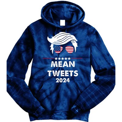 Mean Tweets 2024 Pro Trump Tie Dye Hoodie