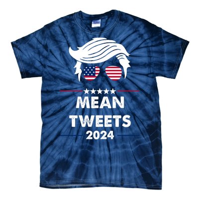 Mean Tweets 2024 Pro Trump Tie-Dye T-Shirt