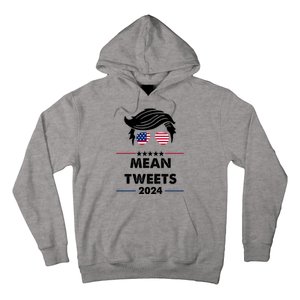 Mean Tweets 2024 Pro Trump Hoodie