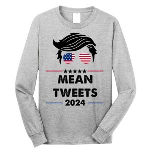 Mean Tweets 2024 Pro Trump Long Sleeve Shirt