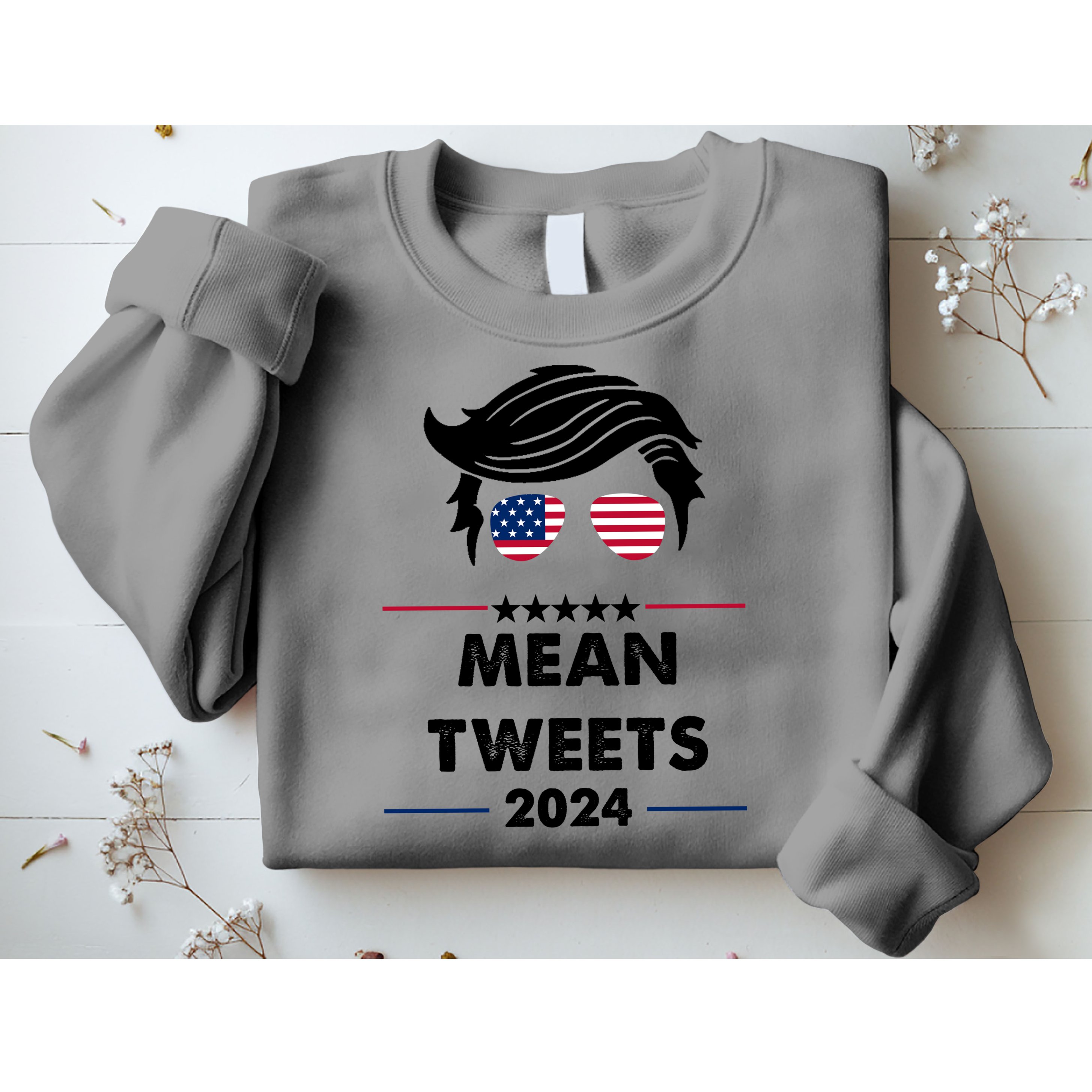 Mean Tweets 2024 Pro Trump Sweatshirt