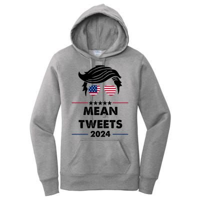 Mean Tweets 2024 Pro Trump Women's Pullover Hoodie