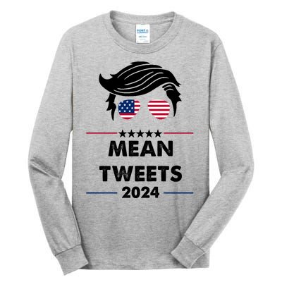 Mean Tweets 2024 Pro Trump Tall Long Sleeve T-Shirt