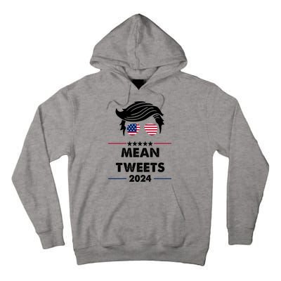 Mean Tweets 2024 Pro Trump Tall Hoodie