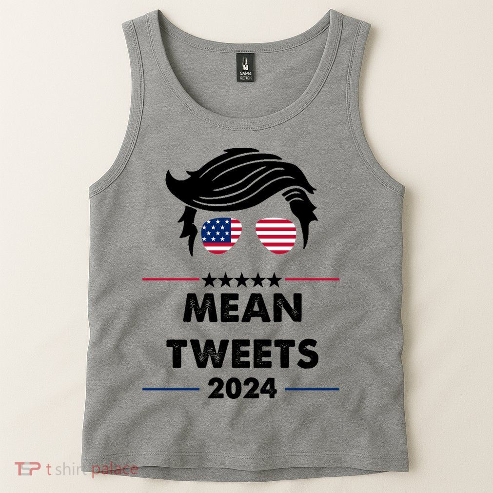 Mean Tweets 2024 Pro Trump Tank Top