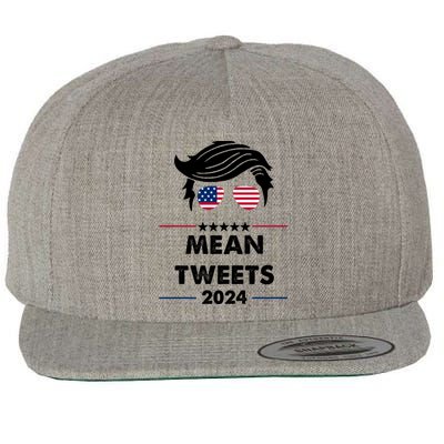 Mean Tweets 2024 Pro Trump Wool Snapback Cap