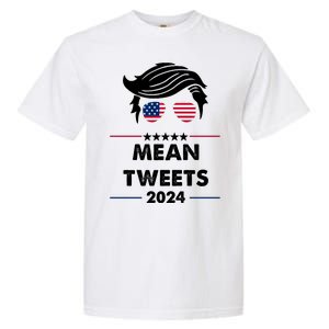 Mean Tweets 2024 Pro Trump Garment-Dyed Heavyweight T-Shirt