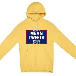 Mean Tweets 2024 Pro Trump Election Premium Pullover Hoodie