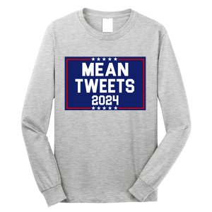 Mean Tweets 2024 Pro Trump Election Long Sleeve Shirt