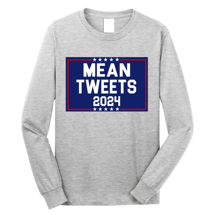 Mean Tweets 2024 Pro Trump Election Long Sleeve Shirt