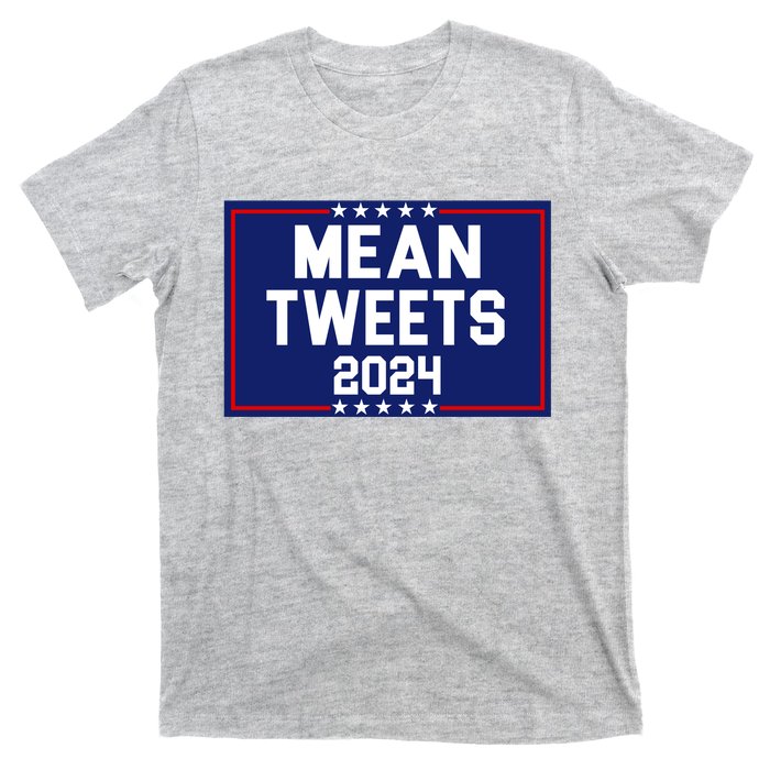 Mean Tweets 2024 Pro Trump Election T-Shirt