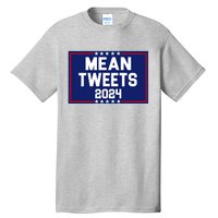 Mean Tweets 2024 Pro Trump Election Tall T-Shirt