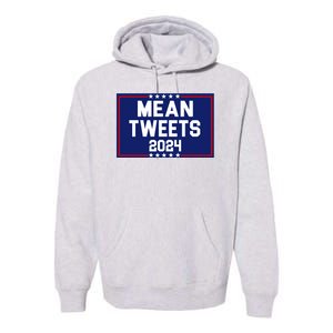 Mean Tweets 2024 Pro Trump Election Premium Hoodie