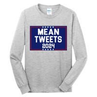 Mean Tweets 2024 Pro Trump Election Tall Long Sleeve T-Shirt