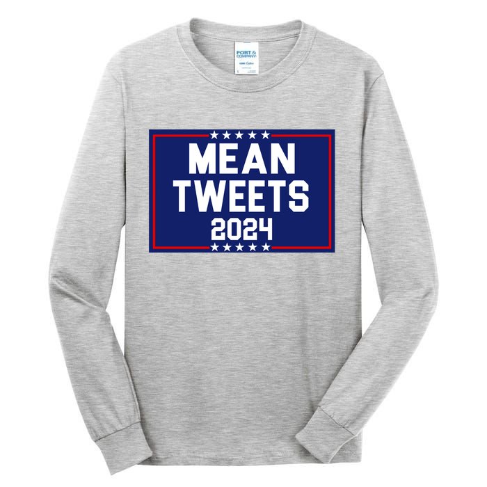 Mean Tweets 2024 Pro Trump Election Tall Long Sleeve T-Shirt