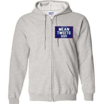 Mean Tweets 2024 Pro Trump Election Full Zip Hoodie