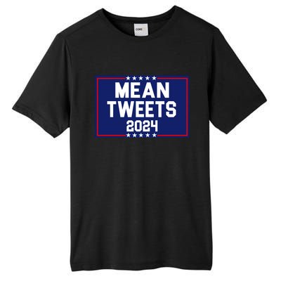 Mean Tweets 2024 Pro Trump Election Tall Fusion ChromaSoft Performance T-Shirt