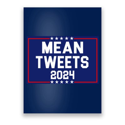 Mean Tweets 2024 Pro Trump Election Poster