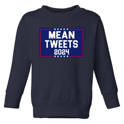 Mean Tweets 2024 Pro Trump Election Toddler Sweatshirt