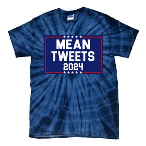 Mean Tweets 2024 Pro Trump Election Tie-Dye T-Shirt