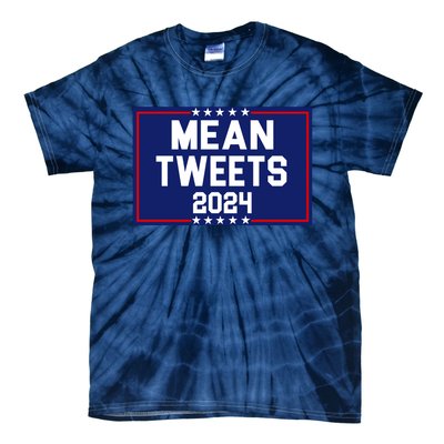 Mean Tweets 2024 Pro Trump Election Tie-Dye T-Shirt