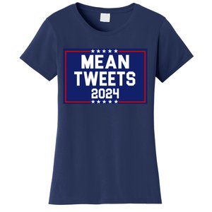 Mean Tweets 2024 Pro Trump Election Women's T-Shirt