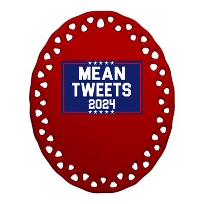 Mean Tweets 2024 Pro Trump Election Ceramic Oval Ornament