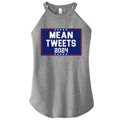 Mean Tweets 2024 Pro Trump Election Women's Perfect Tri Rocker Tank