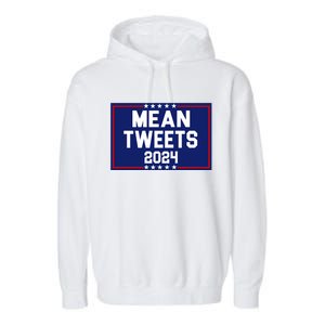 Mean Tweets 2024 Pro Trump Election Garment-Dyed Fleece Hoodie