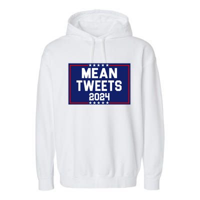 Mean Tweets 2024 Pro Trump Election Garment-Dyed Fleece Hoodie