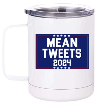 Mean Tweets 2024 Pro Trump Election 12 oz Stainless Steel Tumbler Cup