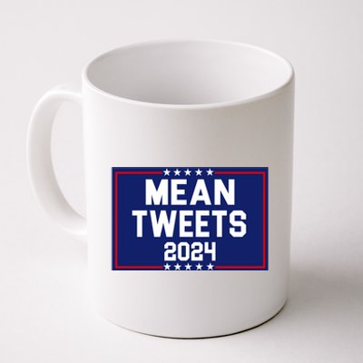 Mean Tweets 2024 Pro Trump Election Coffee Mug