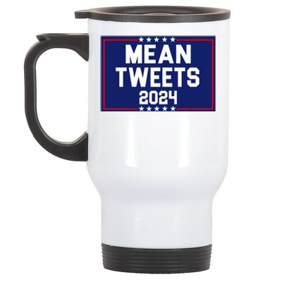 Mean Tweets 2024 Pro Trump Election Stainless Steel Travel Mug