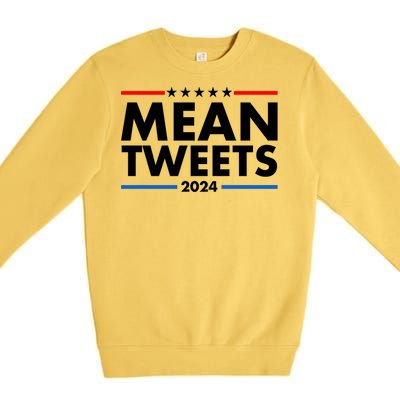 Mean Tweets Trump Election 2024 Premium Crewneck Sweatshirt