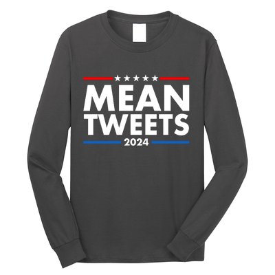 Mean Tweets Trump Election 2024 Long Sleeve Shirt