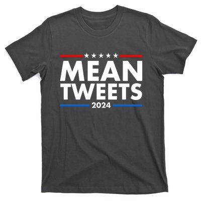 Mean Tweets Trump Election 2024 T-Shirt