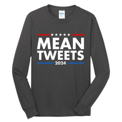 Mean Tweets Trump Election 2024 Tall Long Sleeve T-Shirt