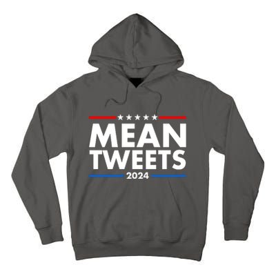 Mean Tweets Trump Election 2024 Tall Hoodie