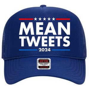 Mean Tweets Trump Election 2024 High Crown Mesh Back Trucker Hat