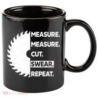 Measure Measure Cut Swear 11oz C Handle Ceramic Mug