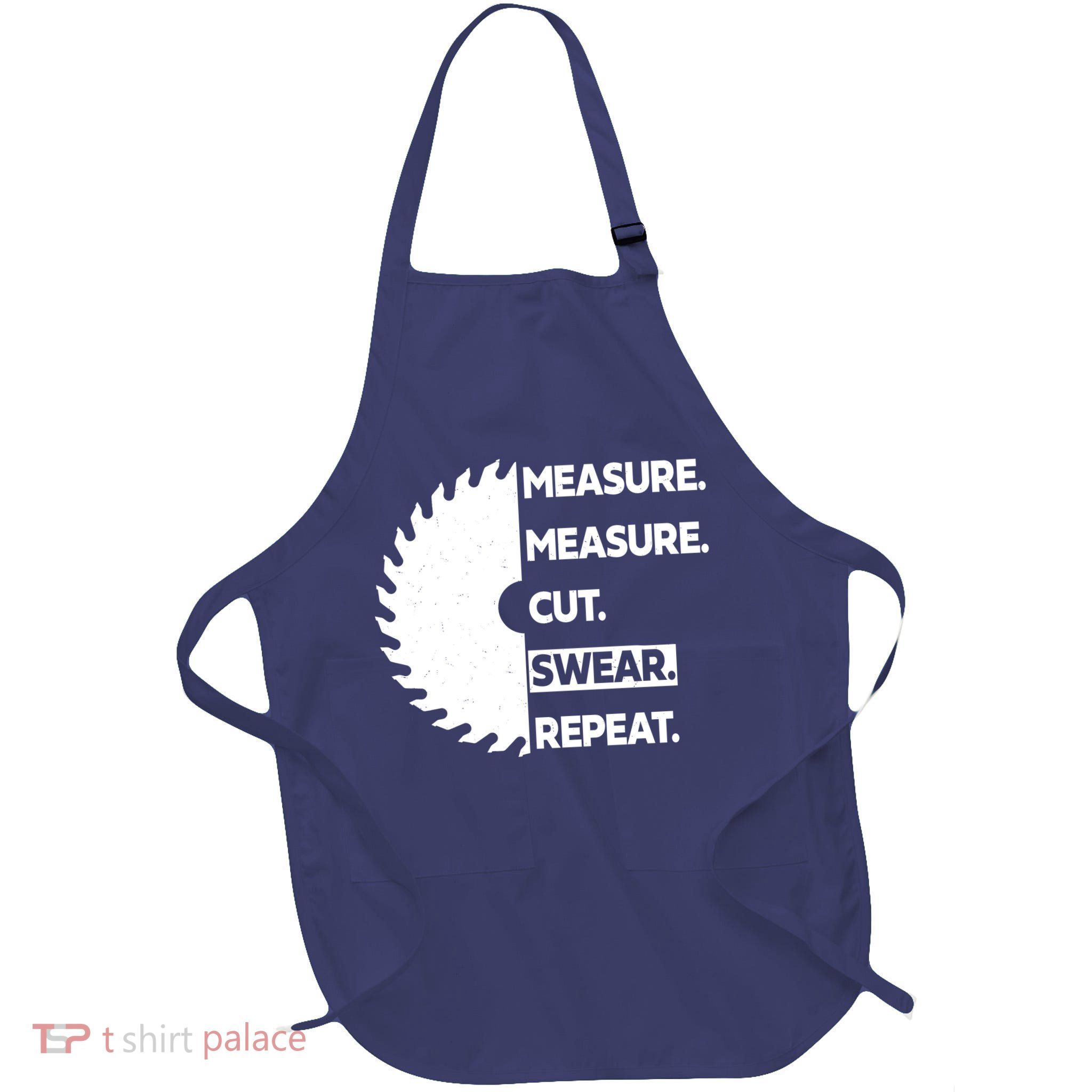 Measure Measure Cut Swear Apron