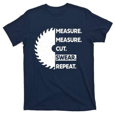 Measure Measure Cut Swear T-Shirt