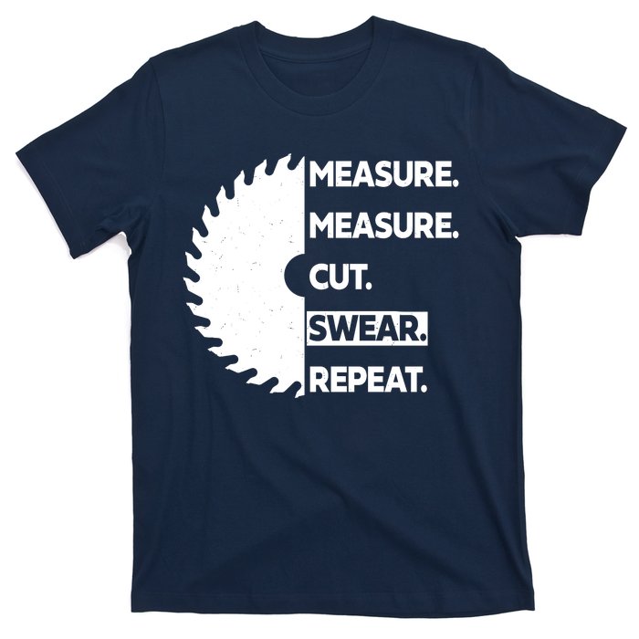 Measure Measure Cut Swear T-Shirt