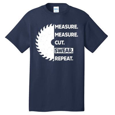 Measure Measure Cut Swear Tall T-Shirt